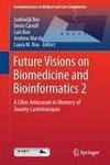 Future Visions on Biomedicine and Bioinformatics 2