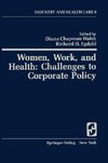 Women, Work, and Health: Challenges to Corporate Policy