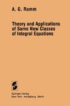 Theory and Applications of Some New Classes of Integral Equations