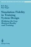 Simulation Fidelity in Training System Design