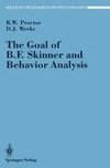 The Goal of B. F. Skinner and Behavior Analysis