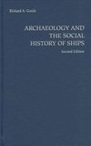 Gould, R: Archaeology and the Social History of Ships