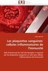 Les plaquettes sanguines: cellules inflammatoires de l'immunité