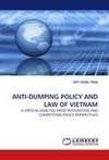 ANTI-DUMPING POLICY AND LAW OF VIETNAM