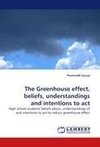 The Greenhouse effect, beliefs, understandings and intentions to act