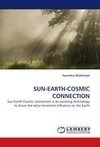 SUN-EARTH-COSMIC CONNECTION