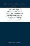 Government Institutions: Effects, Changes and Normative Foundations