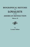 Biographical Sketches of Loyalists of the American Revolution. In Two Volumes. Volume II