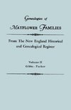 Genealogies of Mayflower Families from The New England Historical and Genealogical Register. In Three Volumes. Volume II