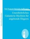 Unentbehrliches Galanterie-Büchlein für angehende Elegants