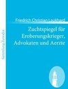 Zuchtspiegel für Eroberungskrieger, Advokaten und Aerzte