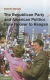 Mason, R: Republican Party and American Politics from Hoover