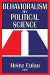 Eulau, H: Behavioralism in Political Science