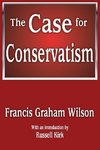 Wilson, F: The Case for Conservatism