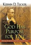 God Has Purpose for You