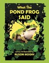 What The POND FROG Said