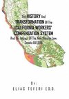 The History And Transformation Of The California Workers' Compensation System And The Impact Of The New Reform Law; Senate Bill 899.