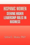 Hispanic Women Seeking Higher Leadership Roles in Business