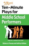 More Ten-Minute Plays for Middle School Performers