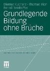 Grundlegende Bildung ohne Brüche