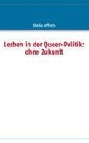 Lesben in der Queer-Politik: ohne Zukunft