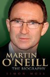 Martin O'Neill - The Biography