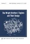 The Wright Brothers' Engines and Their Design (Smithsonian Institution Annals of Flight Series)