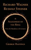 Richard Wagner, Rudolf Steiner & Allegories of the Ring