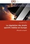 La régulation des droits sportifs médias en Europe