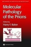 Molecular Pathology of the Prions