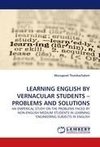 LEARNING ENGLISH BY VERNACULAR STUDENTS - PROBLEMS AND SOLUTIONS