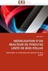 MODELISATION D'UN REACTEUR DE PYROLYSE LENTE DE BOIS POLLUE