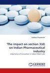 'The impact on section 3(d) on Indian Pharmaceutical industry