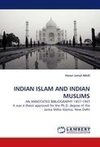 INDIAN ISLAM AND INDIAN MUSLIMS