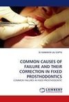 COMMON CAUSES OF FAILURE AND THEIR CORRECTION IN FIXED PROSTHODONTICS