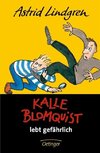 Kalle Blomquist lebt gefährlich