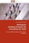 PRATIQUES JOURNALISTIQUES EN SITUATION DE CRISE