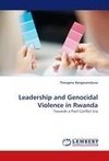 Leadership and Genocidal Violence in Rwanda