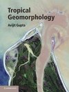 Gupta, A: Tropical Geomorphology