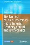 The Synthesis of Three Dimensional Haptic Textures: Geometry, Control, and Psychophysics