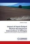 Impact of Input-Output Market Development Interventions in Ethiopia