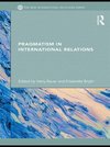 Bauer, H: Pragmatism in International Relations