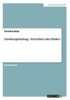 Familiengründung - Sicherheit oder Risiko?