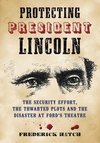 Hatch, F:  Protecting President Lincoln