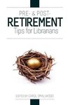 Pre- and Post-Retirement Tips for Librarians