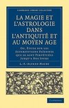 La Magie Et L'Astrologie Dans L'Antiquite Et Au Moyen Age