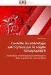 Contrôle du phénotype astrocytaire par le couple TGFalpha/EGFR