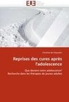 Reprises des cures après l'adolescence