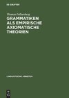 Grammatiken als empirische axiomatische Theorien