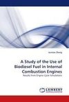 A Study of the Use of Biodiesel Fuel in Internal Combustion Engines